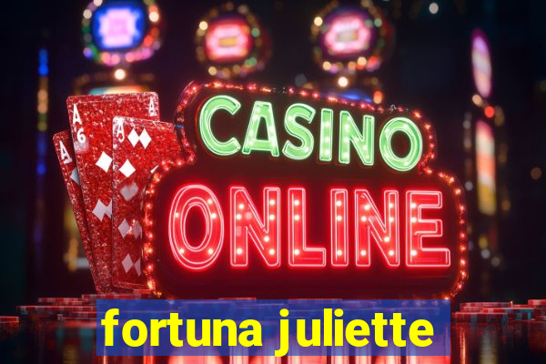 fortuna juliette